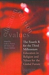 The Fourth R for the Third Millennium: Education in Religion and Values for the Global Future (Paperback)