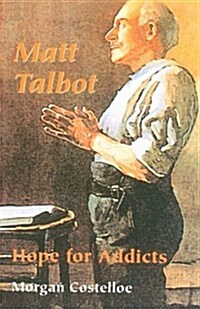 Matt Talbot: Hope for Addicts (Paperback)