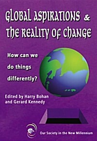 Global Aspirations and the Reality of Change: How Can We Do Things Differently? (Paperback)