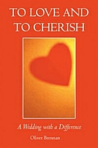 To Love and to Cherish: A Wedding with a Difference (Paperback)