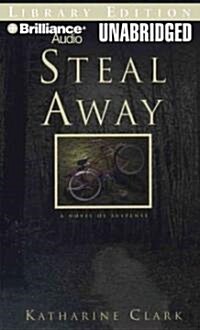 Steal Away: A Novel of Suspense (MP3 CD, Library)