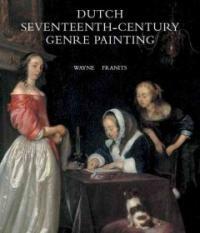 Dutch seventeenth-century genre painting : its stylistic and thematic evolution