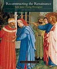 Reconstructing the Renaissance: Saint James Freeing Hermogenes by Fra Angelico (Paperback)