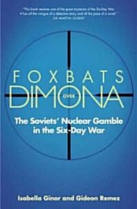 Foxbats Over Dimona: The Soviets Nuclear Gamble in the Six-Day War (Paperback)