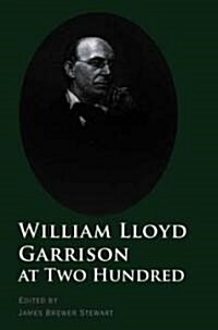 William Lloyd Garrison at Two Hundred (Paperback)