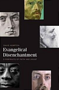 Evangelical Disenchantment: Nine Portraits of Faith and Doubt (Hardcover)