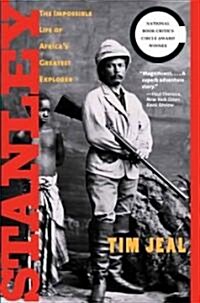Stanley: The Impossible Life of Africas Greatest Explorer (Paperback)