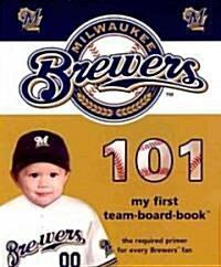 Milwaukee Brewers 101-Board (Board Books)