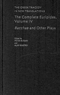 The Complete Euripides, Volume IV: Bacchae and Other Plays (Hardcover)