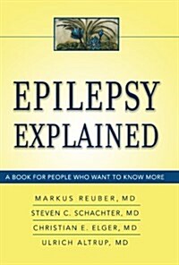 Epilepsy Explained: A Book for People Who Want to Know More (Paperback)