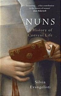 Nuns : A History of Convent Life 1450-1700 (Paperback)