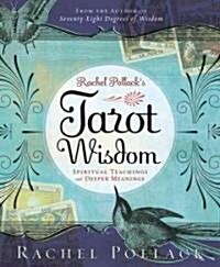 Rachel Pollacks Tarot Wisdom: Spiritual Teachings and Deeper Meanings (Paperback)