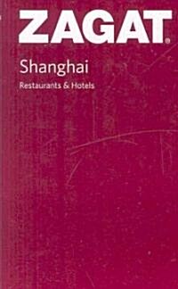 Zagat Shanghai Restaurants & Hotels (Paperback, POC)