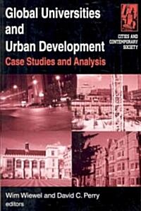 Global Universities and Urban Development: Case Studies and Analysis : Case Studies and Analysis (Paperback)
