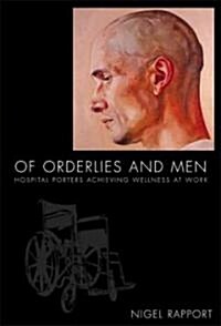 OF ORDERLIES AND MEN (Paperback)