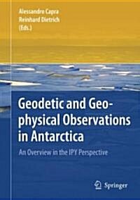 Geodetic and Geophysical Observations in Antarctica: An Overview in the IPY Perspective (Hardcover)