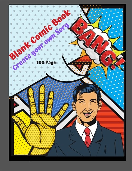 Blank Comic Book Create your own story 100 Pages: 15 Pages of Graphic Designs Inside this Notebook Kids Can Write their Own Stories and Bring Cartoon (Paperback)