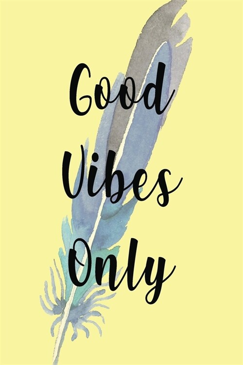 Good Vibes Only: Awesome Sketch Book - Notebook - Journal - Planner - Diary - Great Place to Record Your Sketches and Drawings - Glossy (Paperback)