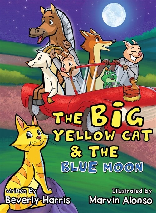 The Big Yellow Cat and the Blue Moon: A Funny Bedtime Rhyme book for toddlers! (Hardcover)