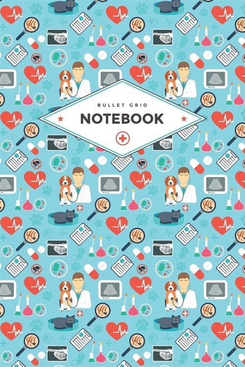 Bullet Grid Notebook: For Veterinarians, Assistants and Veterinary Medicine Students Cover Design: Cool Vet Icons (Paperback)