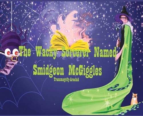 The Wacky Sorcerer Named Smidgeon McGiggles (Hardcover)