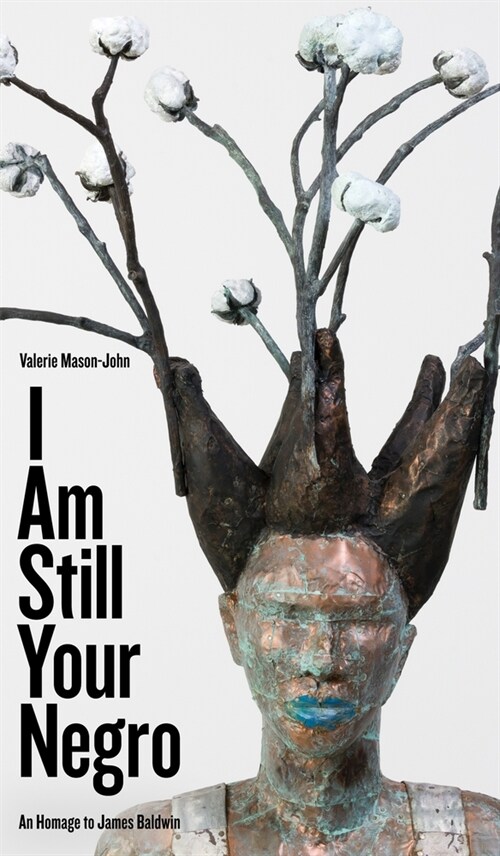 I Am Still Your Negro: An Homage to James Baldwin (Paperback)
