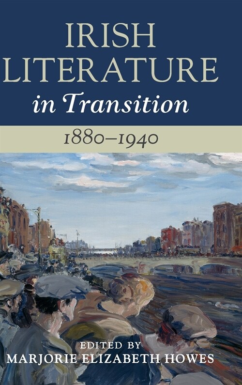 Irish Literature in Transition, 1880–1940: Volume 4 (Hardcover)