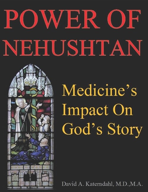 Power Of Nehushtan: Medicines Impact On Gods Story (Paperback)