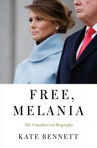 Free, Melania: The Unauthorized Biography (Hardcover)