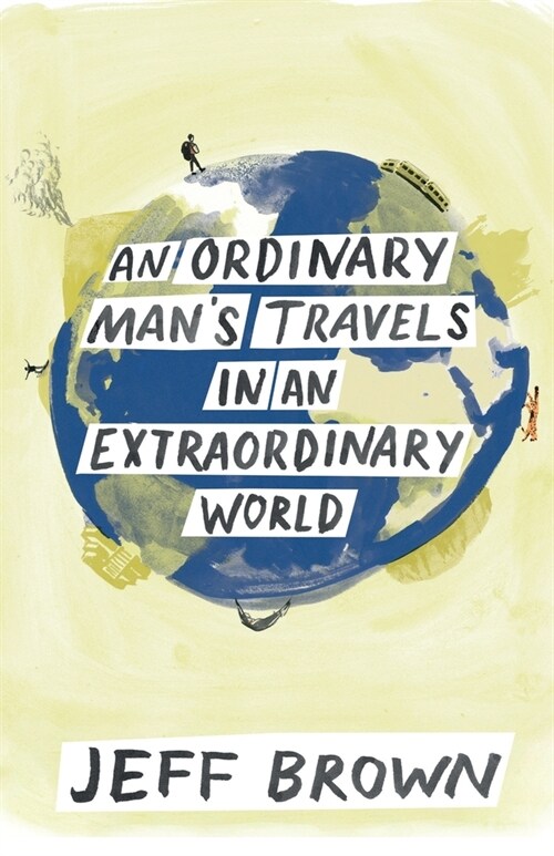 An Ordinary Mans Travels in an Extraordinary World (Paperback)