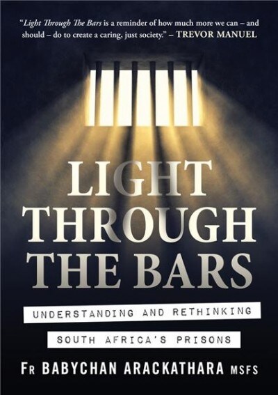 Light Through the Bars: Understanding and Rethinking South Africas Prisons (Paperback)