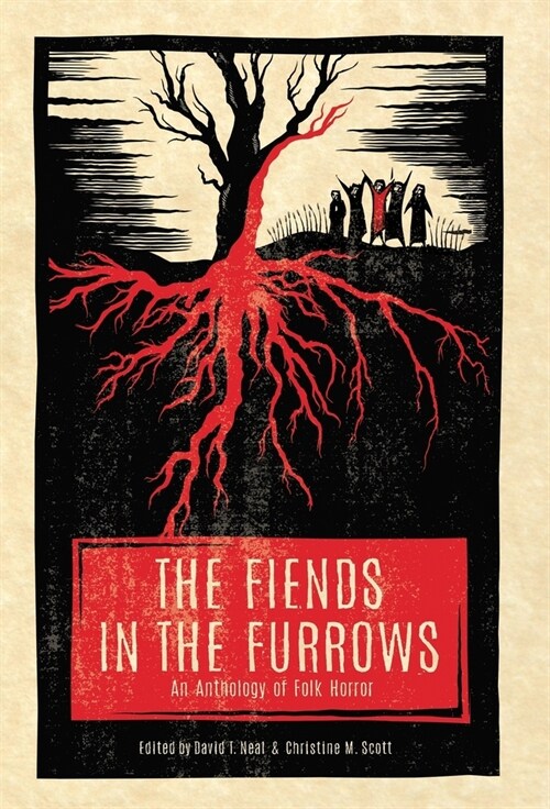 The Fiends in the Furrows: An Anthology of Folk Horror (Hardcover)