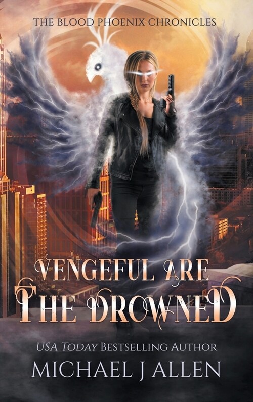 Vengeful are the Drowned: A Completed Angel War Urban Fantasy (Hardcover)