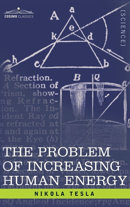 Problem of Increasing Human Energy: With Special Reference to the Harnessing of the Suns Energy (Hardcover)
