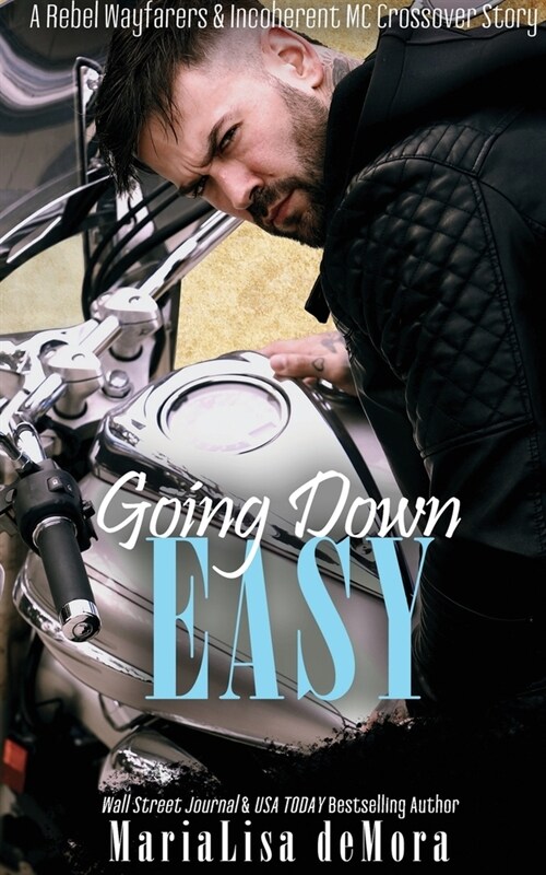 Going Down Easy: A Rebel Wayfarers MC & Incoherent MC Crossover Novel (Paperback)