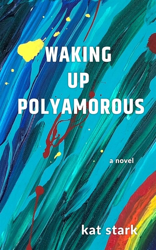 Waking Up Polyamorous (Paperback)