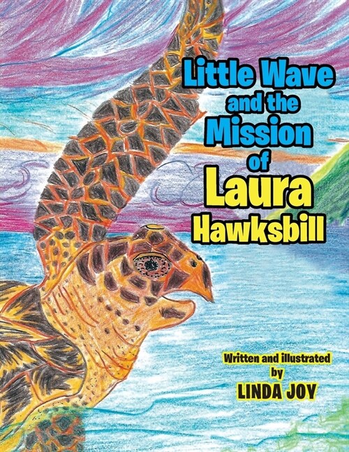 Little Wave and the Mission of Laura Hawksbill (Paperback)