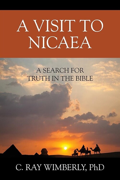 A Visit to Nicaea: A Search for Truth in the Bible (Paperback)