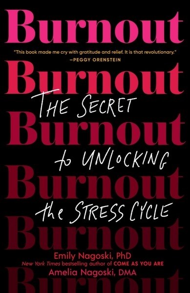 Burnout: The Secret to Unlocking the Stress Cycle (Paperback)