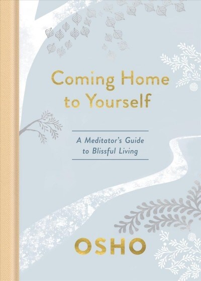 Coming Home to Yourself: A Meditators Guide to Blissful Living (Hardcover)