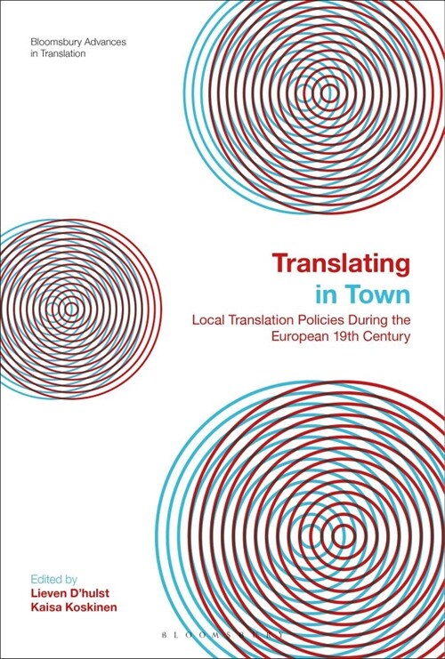 Translating in Town : Local Translation Policies During the European 19th Century (Hardcover)