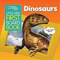 National Geographic Kids Little Kids First Board Book: Dinosaurs (Board Books)