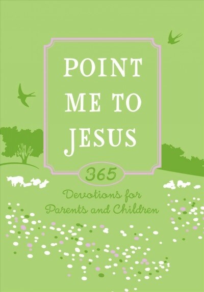 Point Me to Jesus Faux Leather Gift Edition: 365 Devotions for Parents and Children (Imitation Leather)