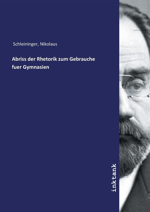 Abriss der Rhetorik zum Gebrauche fuer Gymnasien (Paperback)