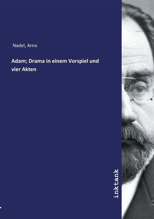 Adam; Drama in einem Vorspiel und vier Akten (Paperback)