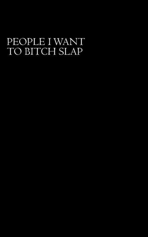 People I Want To Bitch Slap (Paperback)