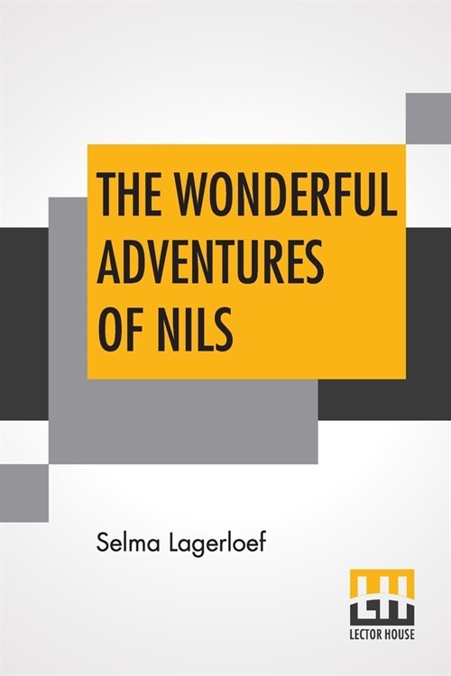 The Wonderful Adventures Of Nils: Translated From The Swedish By Velma Swanston Howard (Paperback)