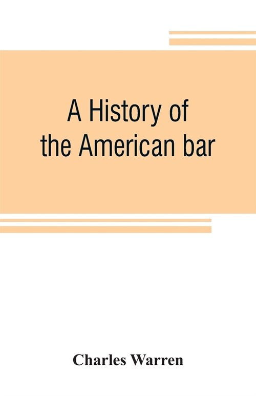 A history of the American bar (Paperback)