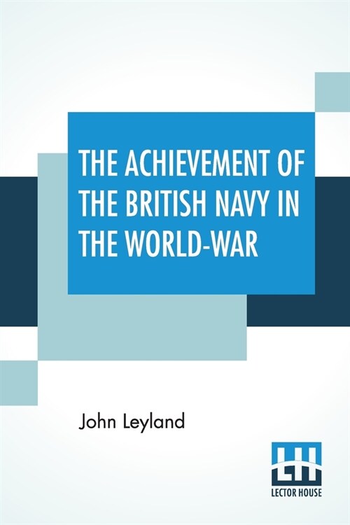 The Achievement Of The British Navy In The World-War (Paperback)