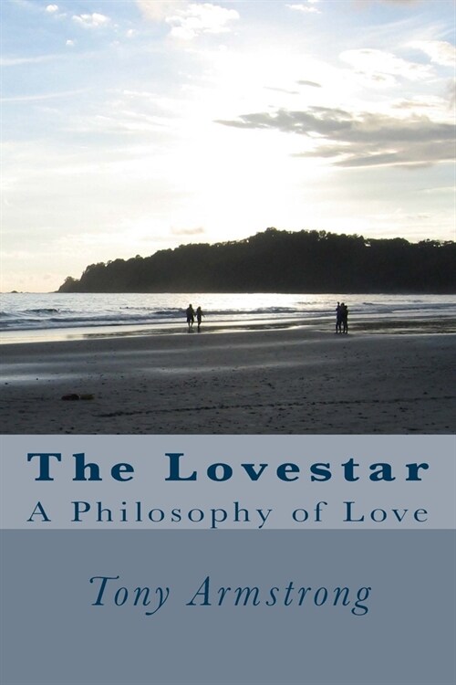 The Lovestar: A Philosophy of Love (Paperback)